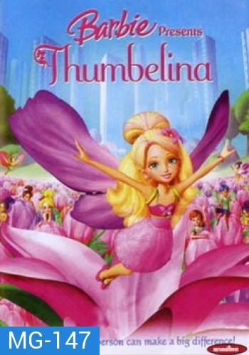 Barbie Presents Thumbelina บาร์บี้ ทัมเบลิน่า 