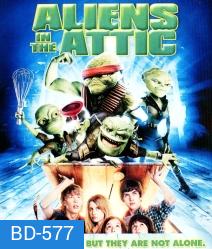 Aliens In The Attic มันมาจากข้างบนกับแก๊งซนพิทักษ์โลก