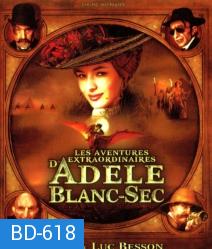 The Extraordinary Adventures Of Adele blanc-Sec พลังอะเดล ข้ามขอบฟ้าโค่น 5 อภิมหาภัย