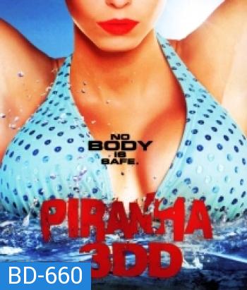 Piranha 3DD ปิรันย่า กัดแหลกแหวกทะลุจอ ดับเบิลดุ (2D+3D)