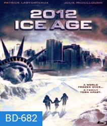 2012 Ice Age ยุคน้ําแข็งล้างโลก
