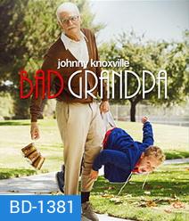Jackass Presents Bad Grandpa คุณปู่โคตรซ่าส์ หลานบ้าโคตรป่วน