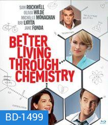 Better Living Through Chemistry (2014) คู่กิ๊กเคมีลงล็อค