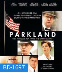 Parkland (2013) ล้วงปมสังหาร จอห์น เอฟ เคนเนดี้