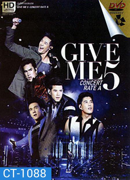 Give Me 5 Concert Rate A หล่อมากมาก คอนเสิร์ต