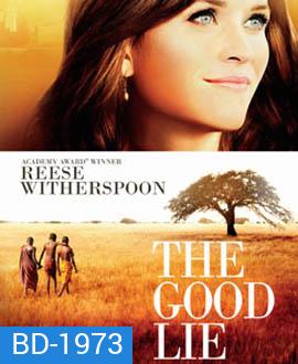 The Good Lie หลอกโลกให้รู้จักรัก