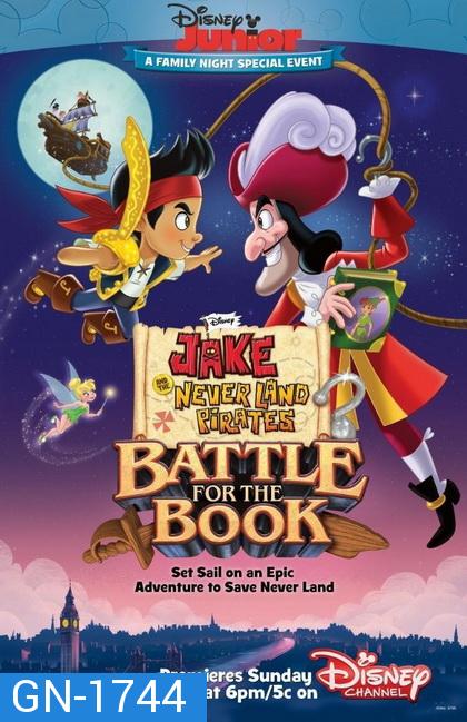 Jake and The Never Land Pirates: Battle For The Bookเจคกับสหายโจรสลัดแห่งเนเวอร์แลนด์ ศึกแย่งชิงนิทาน