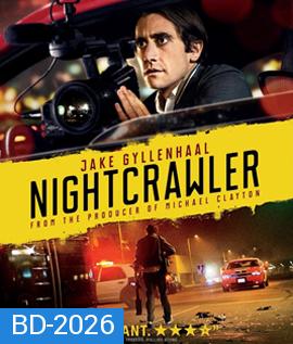 Nightcrawler (2014) : เหยี่ยวข่าวคลั่ง ล่าข่าวโหด