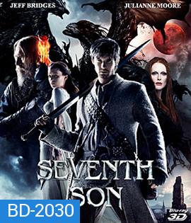 Seventh Son (2015) บุตรคนที่ 7 สงครามมหาเวทย์ 3D