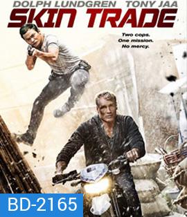 Skin Trade (2015 ) คู่ซัดอันตราย