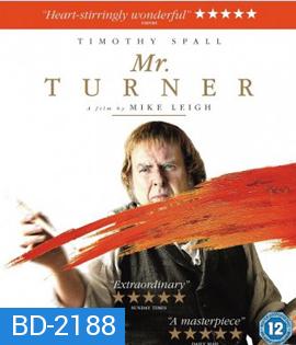 Mr.Turner มิสเตอร์ เทอร์เนอร์ วาดฝันให้ก้องโลก