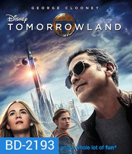 Tomorrowland ผจญแดนอนาคต