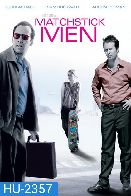 Matchstick Men-แมชสติก เม็น อัจฉริยะตุ๋น...เรือพ่วง