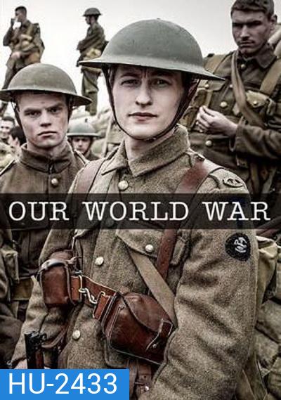 Our World War : บันทึกวีรบุรุษสมรภูมิ EP01-03/03