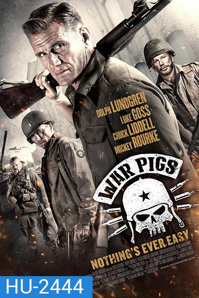 War Pigs พลระห่ำพันธุ์ลุยแหลก