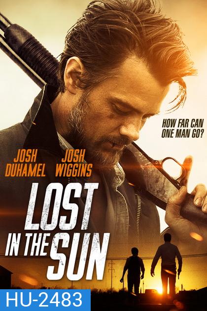 Lost In The Sun เพื่อนแท้บนทางเถื่อน