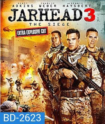 Jarhead 3: The Siege จาร์เฮด 3: พลระห่ำสงครามนรก 3