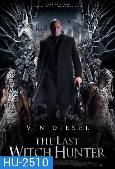 THE LAST WITCH HUNTER (2015) วิทช์ ฮันเตอร์ เพชฌฆาตแม่มด
