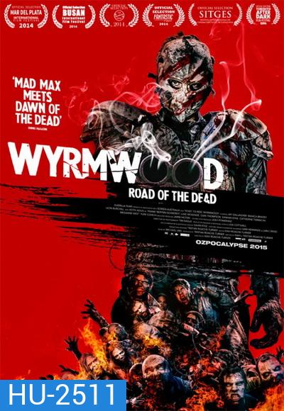 Wyrmwood Road of the Dead แมดแบร์รี่ ถล่มซอมบี้ ผีแก๊สโซฮอล์