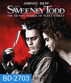 Sweeney Todd: The Demon Barber of Fleet Street (2007) สวีนนีย์ ท็อดด์ บาร์เบอร์หฤโหดแห่งฟลีทสตรีท