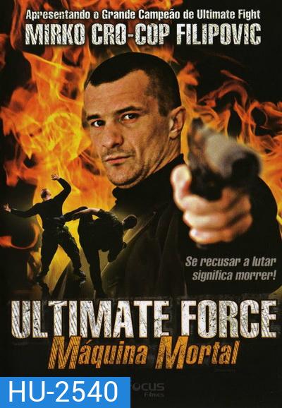 Ultimate Force ยอดพระกาฬสังหารเดือด