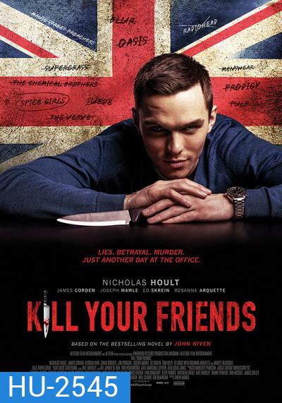 Kill Your Friends อยากดังต้องฆ่าเพื่อน