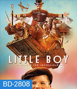 Little Boy (2015) มหัศจรรย์ พลังฝันบันลือโลก