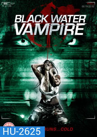 The Black Water Vampire เมืองหลอน พันธุ์อมตะ