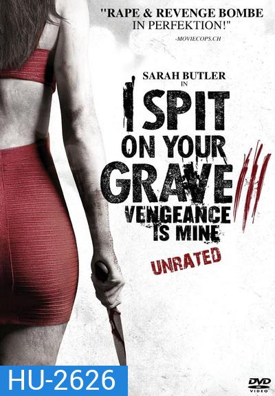 I Spit On Your Grave 3 เดนนรก ต้องตาย 3