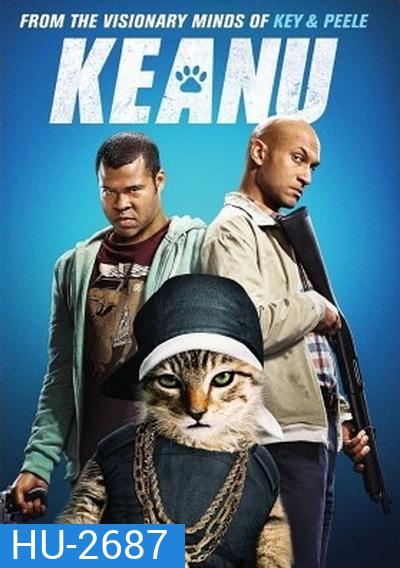 Keanu ปล้นแอ๊บแบ๊ว ทวงแมวเหมียว