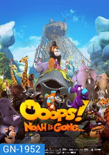 Ooops! Noah Is Gone ก๊วนซ่าป่วนวันสิ้นโลก