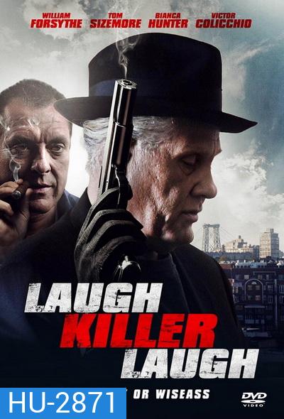 Laugh Killer Laugh เดือดอำมหิต