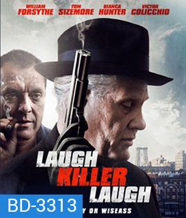 Laugh Killer Laugh (2015) เดือดอำมหิต