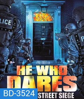 He Who Dares: Downing Street Siege (2014) โคตรคนกล้า ฝ่าทำเนียบนรก