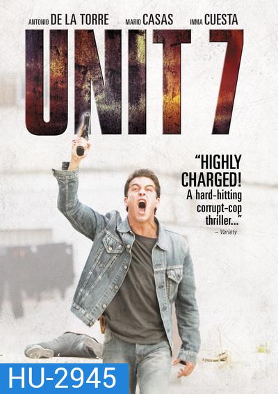 Unit 7 ยูนิท 7 เด็ดหัวทรชน