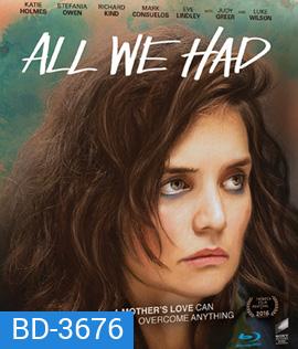 All We Had (2016)