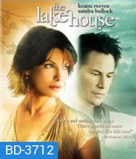 The Lake House (2006) บ้านทะเลสาบ บ่มรักปาฏิหารย์