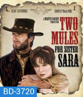 Two Mules for Sister Sara (1970) สิงห์ร้ายนางพญา
