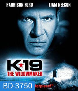 K-19: The Widowmaker (2002) ลึกมฤตยู นิวเคลียร์ล้างโลก