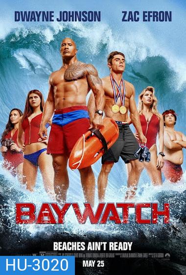Baywatch ไลฟ์การ์ดฮอตพิทักษ์หาด