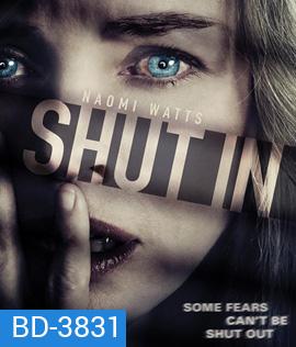 Shut In (2016) หลอนเป็น หลอนตาย