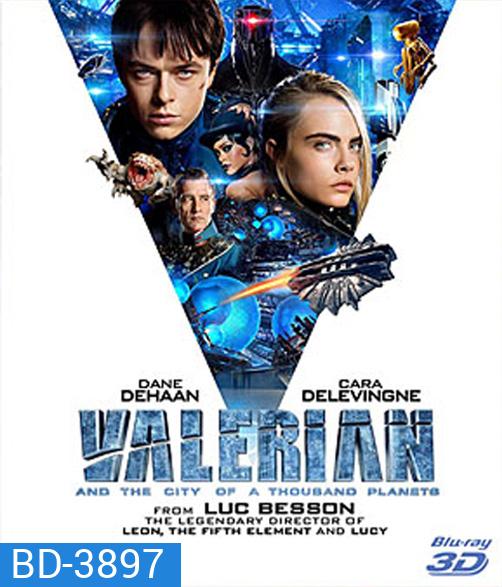 Valerian and the City of a Thousand Planets (2017) วาเลเรียน พลิกจักรวาล 3D