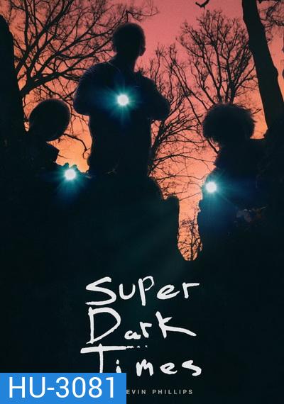 Super Dark Times