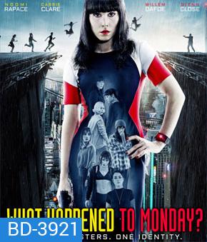 What Happened to Monday (2017) 7 เป็น 7 ตาย