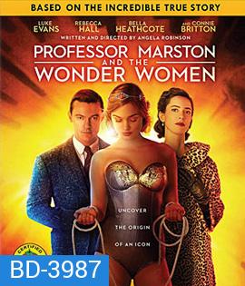 Professor Marston and the Wonder Women (2017) กำเนิดวันเดอร์วูแมน