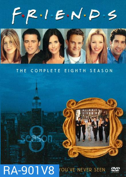 Friends Season 8 ( 24 ตอนจบ )