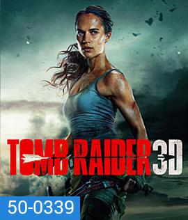 Tomb Raider (2018) ทูม เรเดอร์ (3D)