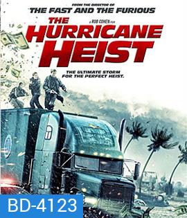 The Hurricane Heist (2018) ปล้นเร็วฝ่าโคตรพายุ