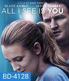 All I See Is You (2017) รัก ลวง ตา