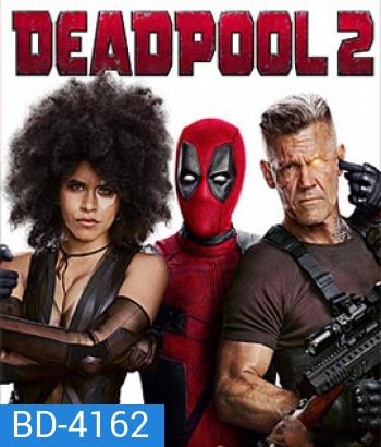 Deadpool 2 (2018) เดดพูล 2 (Theatrical Version) (Run Time : 119 mins)